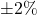 {\pm 2}{\%}