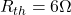 \[ R_{th} = 6 \Omega \]