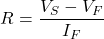 \begin{align*} R = \frac{V_S - V_F}{I_F} \end{align*}