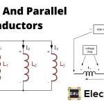 Equivalent Inductance of Series and Parallel Inductors (With Mutual Inductance) Series And Parallel Inductors