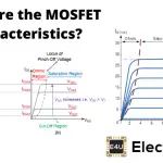 MOSFET Characteristics (VI And Output Characteristics) What Are The Mosfet Characteristics