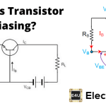 Transistor Biasing: What is it? (Circuits And Types of Transistor Biasing) What Is Transistor Biasing