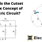 Cutset Matrix Concept of Electric Circuit What Is The Cutset Matrix Concept Of Electric Circuit